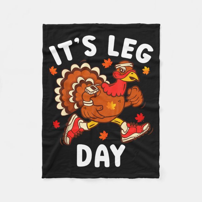 Its Leg Day Funny Turkey Exercise Thanksgiving Men Fleece Blanket (Front)