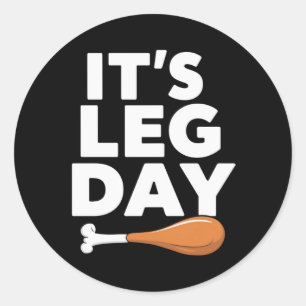 It's Leg Day Funny Turkey Thanksgiving Classic Round Sticker