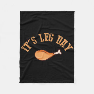 Its Leg Day Funny Turkey Thanksgiving Fleece Blanket