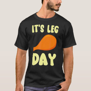 It's Leg Day Turkey Leg Gym Pun Thanksgiving Men T-Shirt