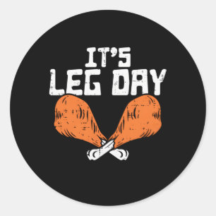 It'S Leg Day Turkey Legs Pun Thanksgiving Classic Round Sticker