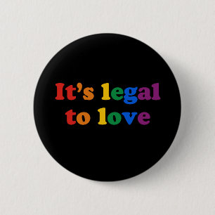 It's legal to love 6 cm round badge
