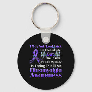 Its Like My Body Is Trying To Kill Me Fibromyalgia Key Ring