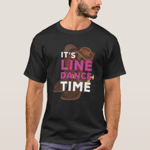 It's Line Dance Time Country Western Line Dancer B T-Shirt