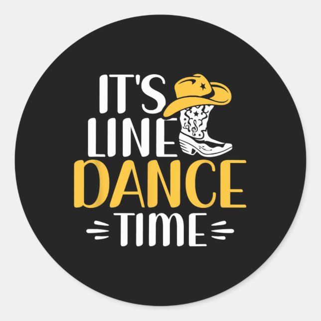 It's Line Dance Time Line Dancing Line Dancer  Classic Round Sticker (Front)
