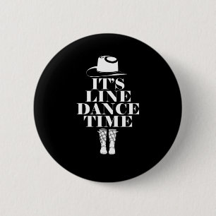 Its Line Dance Time Line Dancing Music Boots Gift 6 Cm Round Badge