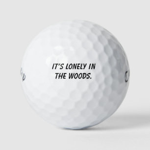 'It's Lonely In The Woods' Laughter Tournament Golf Balls