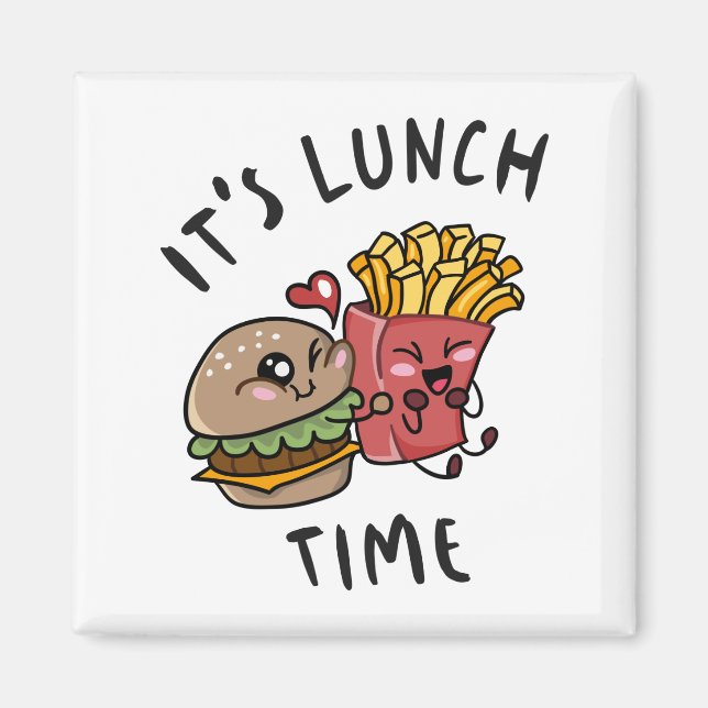 It's Lunch Time Magnet (Front)