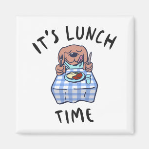 It's Lunch Time Magnet