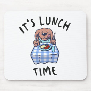 It's Lunch Time Mouse Mat
