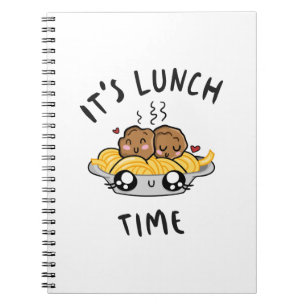 It's Lunch Time Notebook