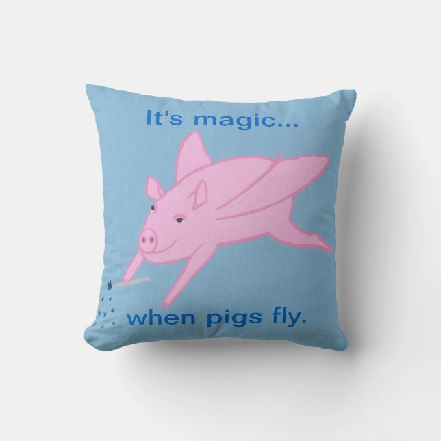 It's magic when pigs fly Pillow (Front)
