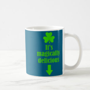 It's Magically Delicious Funny St. Patrick's Day  Coffee Mug