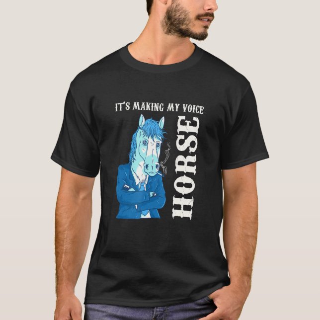 Its Making My Voice Horse Suit Cigarette Smoking T-Shirt (Front)