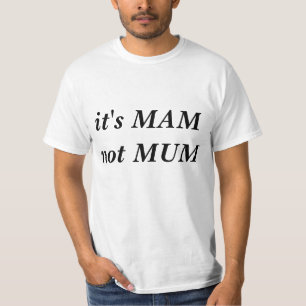 It's Mam Not Mum T-shirt