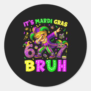 Its Mardi Gras Bruh 67 Six Seven Meme Slang Dabbin Classic Round Sticker