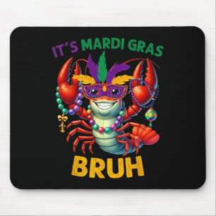It's Mardi Gras Bruh Crawfish Carnival Kid Men Wom Mouse Mat