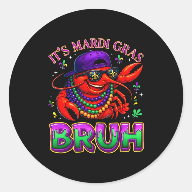 Its Mardi Gras Bruh Crayfish Fat Tuesday Boys Girl Classic Round Sticker (Front)