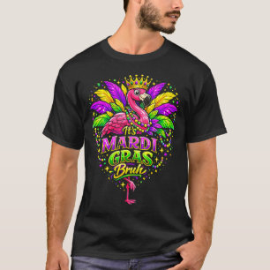 Its Mardi Gras Bruh Cute Flamingo Mardi Gras Carni T-Shirt