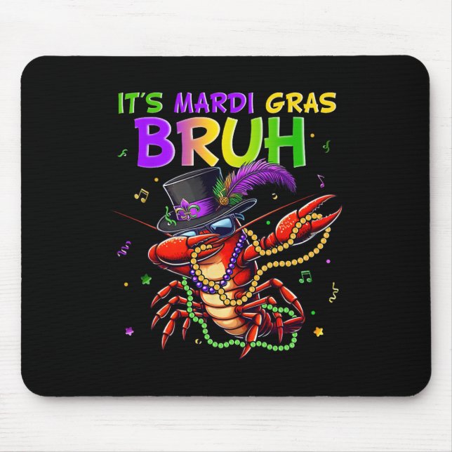 It's Mardi Gras Bruh Dabbing Crawfish Carnival For Mouse Mat (Front)