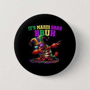 It's Mardi Gras Bruh Dabbing Crawfish Carnival Kid 6 Cm Round Badge