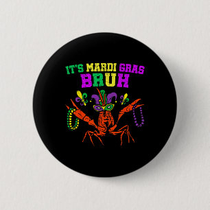 It's Mardi Gras Bruh Funny Crawfish Carnival Kid M 6 Cm Round Badge