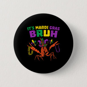It's Mardi Gras Bruh Funny Crawfish Carnival Teens 6 Cm Round Badge