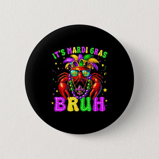 Its Mardi Gras Bruh Funny Crawfish Outfit Boys Gir 6 Cm Round Badge (Front)