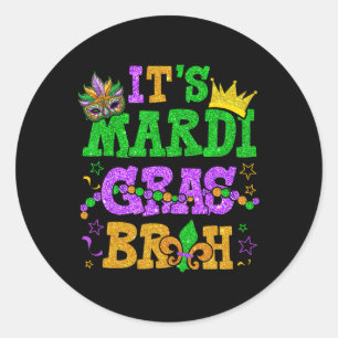 It's Mardi Gras Bruh Funny Mardi Gras Teens Boys K Classic Round Sticker