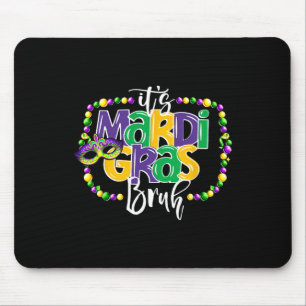 It's Mardi Gras Bruh Funny Teens Boys Kids Mardi G Mouse Mat