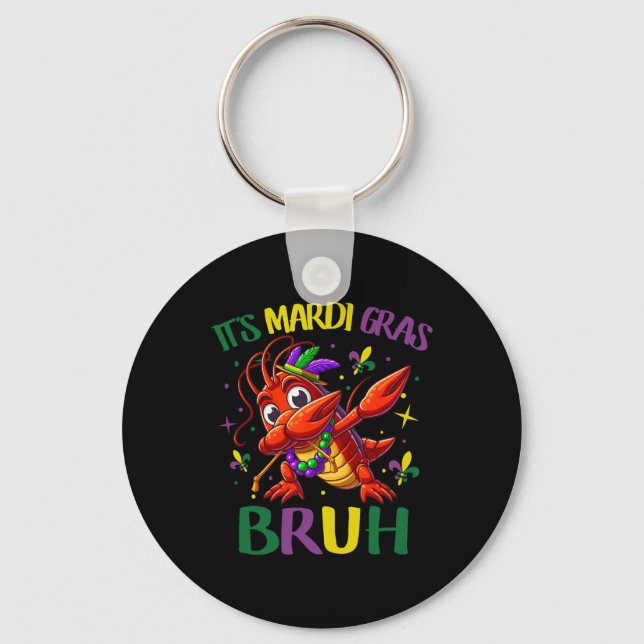 It's Mardi Gras Bruh  Key Ring (Front)