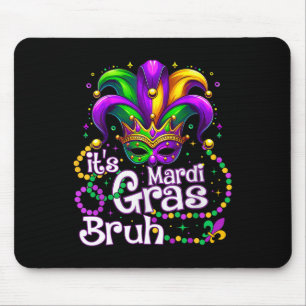 It's Mardi Gras Bruh Mardi Gras Party Mask Women K Mouse Mat