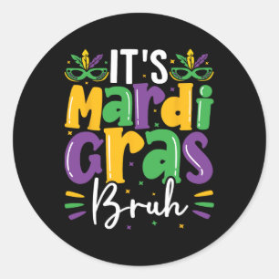 It's Mardi Gras Bruh Mardi Gras Teens Boys Kids Ma Classic Round Sticker