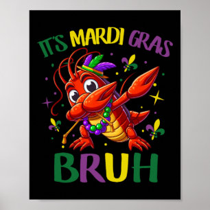It's Mardi Gras Bruh Poster