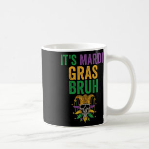 It's Mardi Gras Bruh Skeleton Skull Funny Mardi Gr Coffee Mug