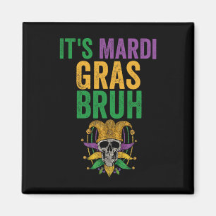 It's Mardi Gras Bruh Skeleton Skull Funny Mardi Gr Magnet