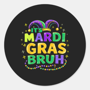 It's Mardi Gras Bruh Teens Boys Kids Funny Mardi G Classic Round Sticker