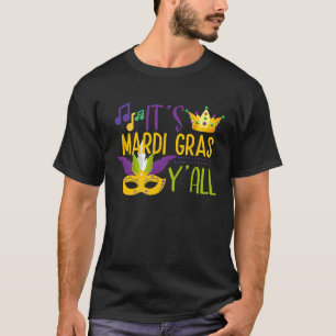 It's Mardi Gras Yall  Carnival Mask Festival Party T-Shirt