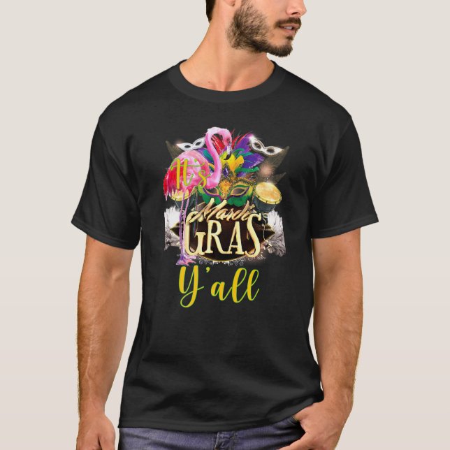 It's Mardi Gras Yall Cute And Funny Mardi Gras Fes T-Shirt (Front)