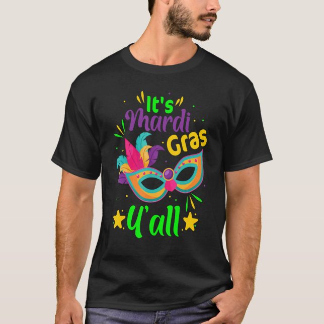 It's Mardi Gras Y'all Cute Bright Carnival Mask Fe T-Shirt (Front)