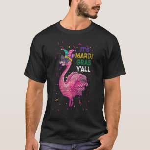 Its Mardi Gras Yall Flamingo T-Shirt