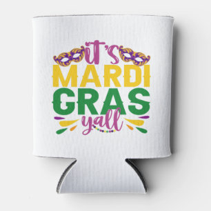 It's Mardi Gras Y'all Funny Carnival Party Gift Can Cooler
