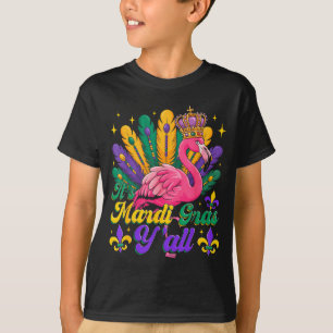Its Mardi Gras Yall Funny Flamingo Carnival New Or T-Shirt