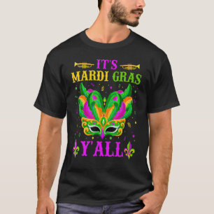 It's Mardi Gras Y'all Funny Mardi Gras Mask Beads  T-Shirt