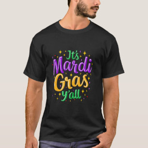 Its Mardi Gras Yall Funny Mardi Gras Party Mask Co T-Shirt