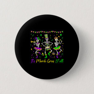 Its Mardi Gras Yall Funny Skeleton Mardi Gras Men 6 Cm Round Badge