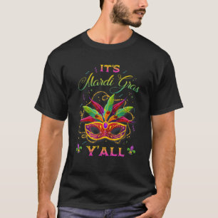 Its Mardi Gras Yall Happy Mardi Gras Party Mask Co T-Shirt