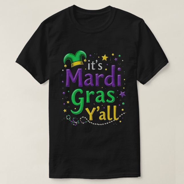 Its Mardi Gras Yall Mardi Gras Costume Parade T-Shirt (Design Front)