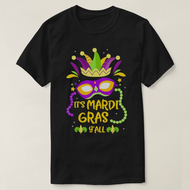 Its Mardi Grass Yall Funny Costume Party Parade Ma T-Shirt (Design Front)