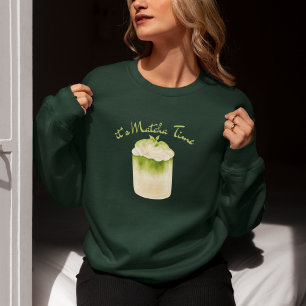It's Matcha Time, Matcha  Sweatshirt